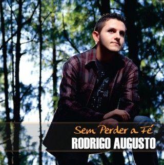 Portada de Álbum "Sem Perder a Fé", de Rodrigo Augusto