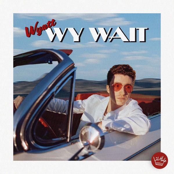 Portada de Sencillo/EP "WY WAIT", de Wyatt