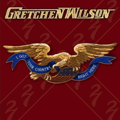 Portada de Álbum "I Got Your Country Right Here", de Gretchen Wilson