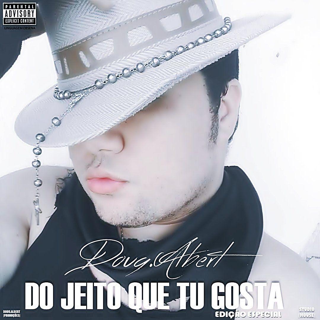 Portada de Álbum "Do Jeito Que Tu Gosta (Deluxe Edition)", de Doug.Albert