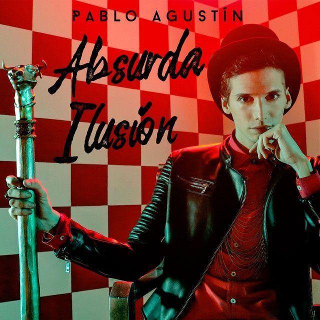 Portada de Sencillo/EP "Absurda Ilusión", de Pablo Agustín