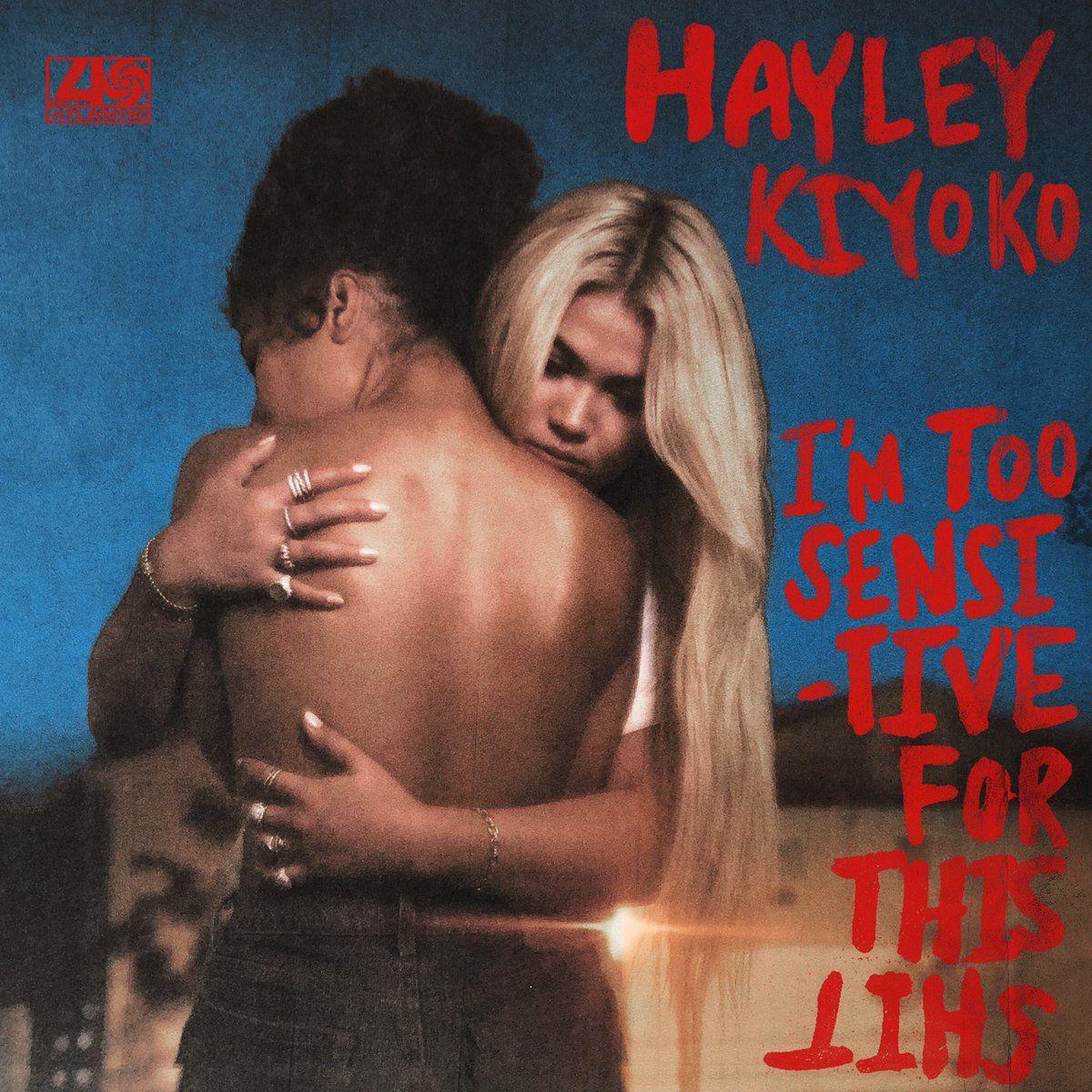 Portada de Sencillo/EP "I'm Too Sensitive For This Shit", de Hayley Kiyoko