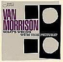 Portada de Álbum "What's Wrong With This Picture?", de Van Morrison