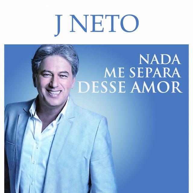 Capa do álbum "Nada Me Separa Desse Amor", de J Neto