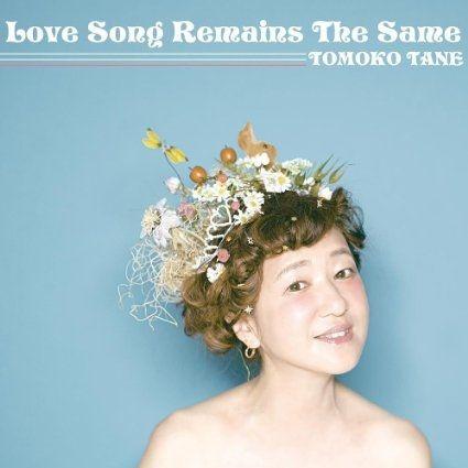 Capa do Álbum "Love Song Remains The Same", de Tane Tomoko