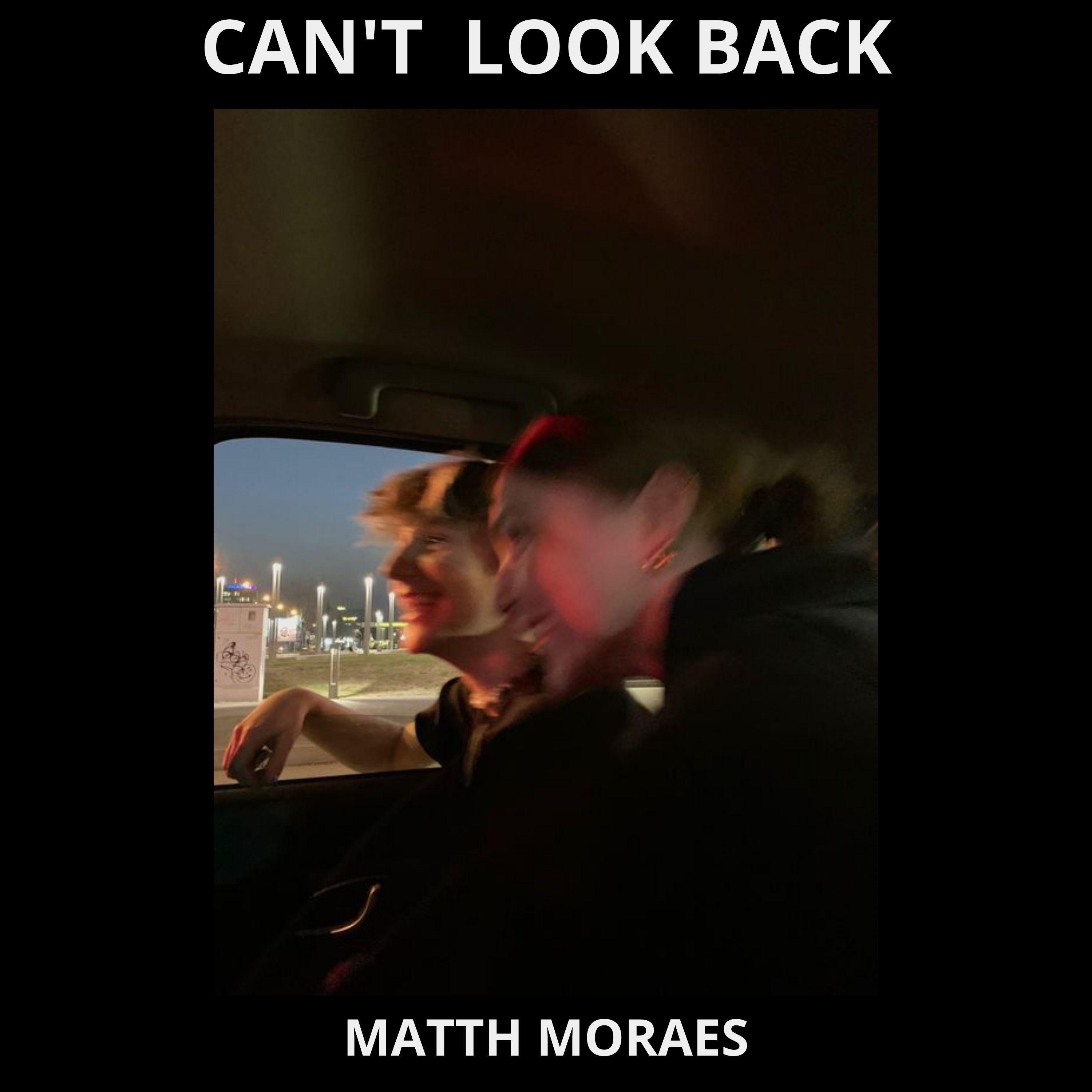 Portada de Sencillo/EP "Can't Look Back", de Matth Moraes