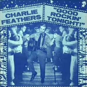 Album cover of "Good Rockin' Tonight!" by Charlie Feathers