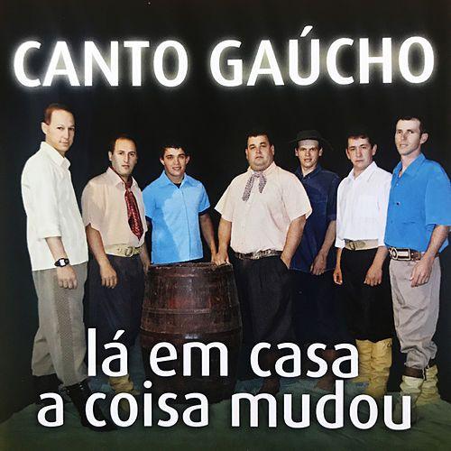 Capa do Álbum "Lá Em Casa a Coisa Mudou", de Canto Gaucho