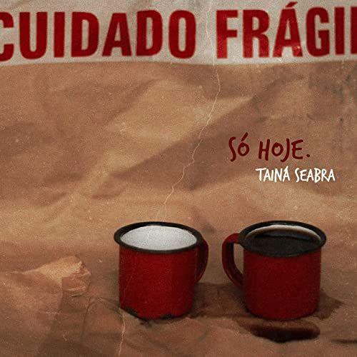 Portada de Sencillo/EP "Só Hoje", de Tainá Seabra