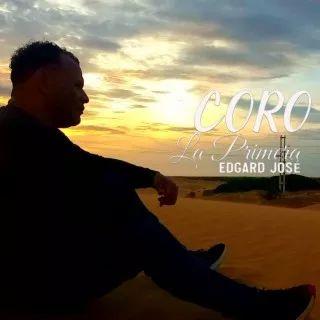 Portada de Sencillo/EP "Coro, La Primera", de Edgard José