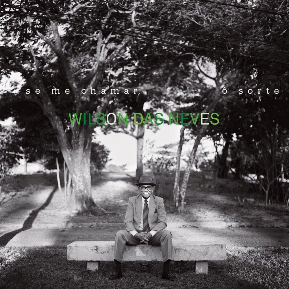 Portada de Álbum "Se Me Chamar, Ô Sorte", de Wilson das Neves