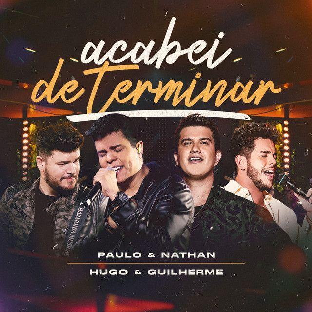 Portada de Sencillo/EP "Acabei de Terminar (Ao Vivo) (part. Paulo e Nathan)", de Hugo & Guilherme