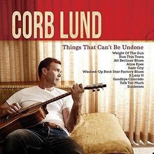 Portada de Álbum "Things That Can't Be Undone", de Corb Lund