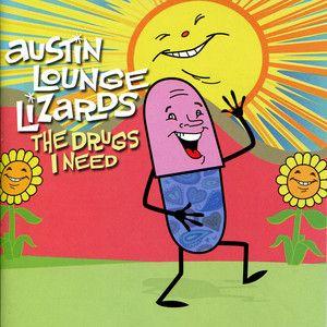 Capa do Álbum "The Drugs I Need", de Austin Lounge Lizards