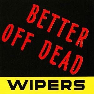 Portada del álbum "Better Off Dead", de Wipers