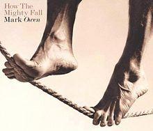 Capa do Álbum " How The Mighty Fall", de Mark Owen