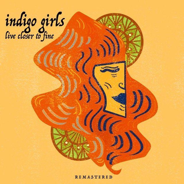 Portada de Álbum "Live Closer To Fine (Remastered)", de Indigo Girls