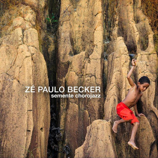 Capa do Álbum "Semente Chorojazz", de Zé Paulo Becker