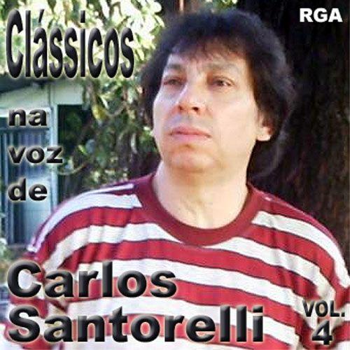 Portada de Álbum "Clássicos na voz de Carlos Santorelli - vol.4", de Carlos Santorelli