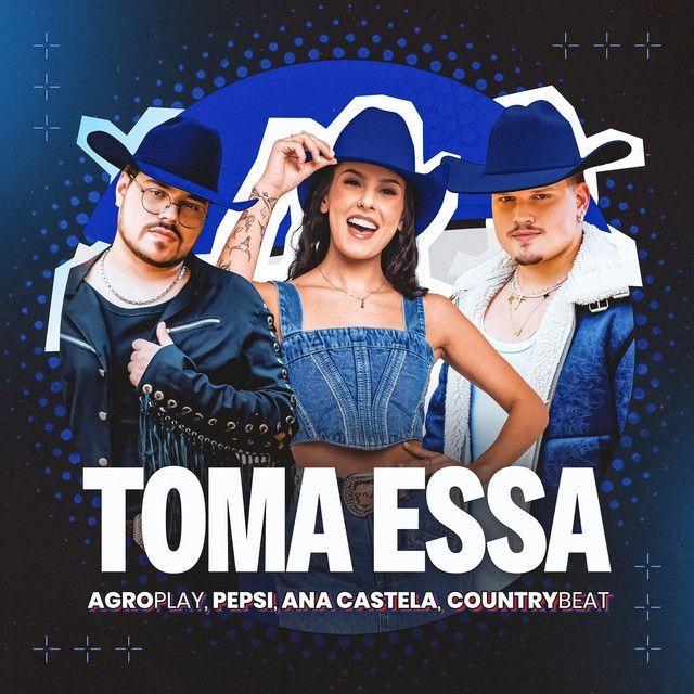 Capa do Single/EP "Toma Essa (part. Ana Castela e CountryBeat)", de AgroPlay