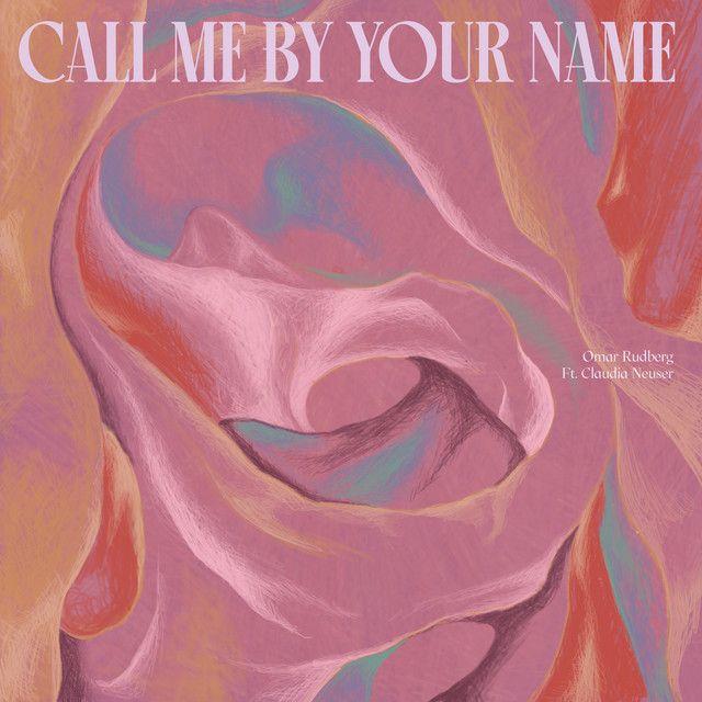 Portada de Sencillo/EP "Call Me By Your Name", de Omar Rudberg