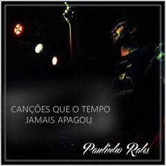 Portada de Álbum "Canções Que o Tempo Jamais Apagou", de Paulinho Rahs