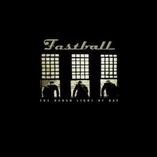Portada de Álbum "The Harsh Light Of Day", de Fastball