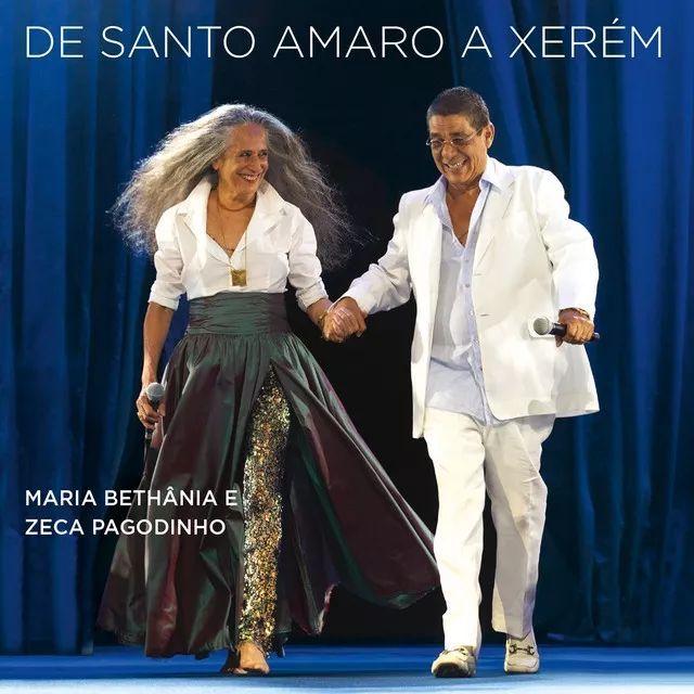 Album cover of "De Santo Amaro a Xerém (Ao Vivo) (part. Maria Bethânia)" by Zeca Pagodinho