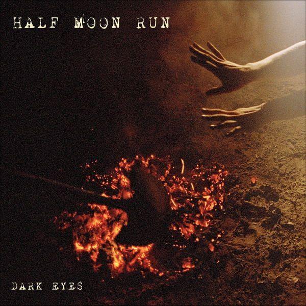 Album cover of "Dark eyes" by Half Moon Run