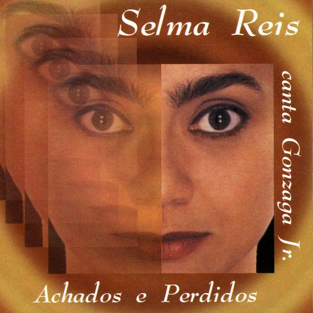 Album cover of "Achados e Perdidos-Selma Reis Canya Gonzaga Jr." by Selma Reis