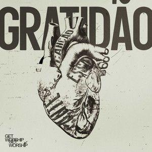 Portada de Sencillo/EP "Gratidão", de Get Worship