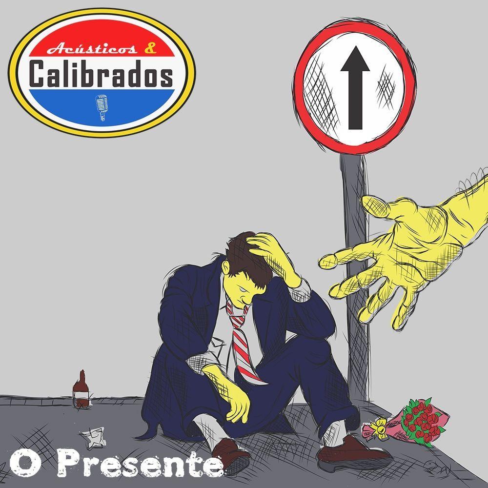 Single/EP cover of "O Presente" by Acústicos & Calibrados