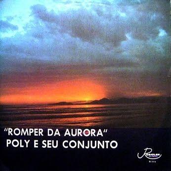 Album cover of "Romper da Aurora" by Poly e Seu Conjunto