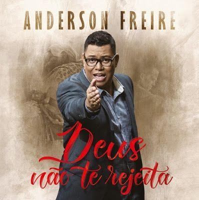 Portada de Álbum "Deus Não Te Rejeita ", de Anderson Freire