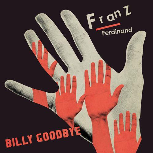 Portada de Sencillo/EP "Billy Goodbye", de Franz Ferdinand