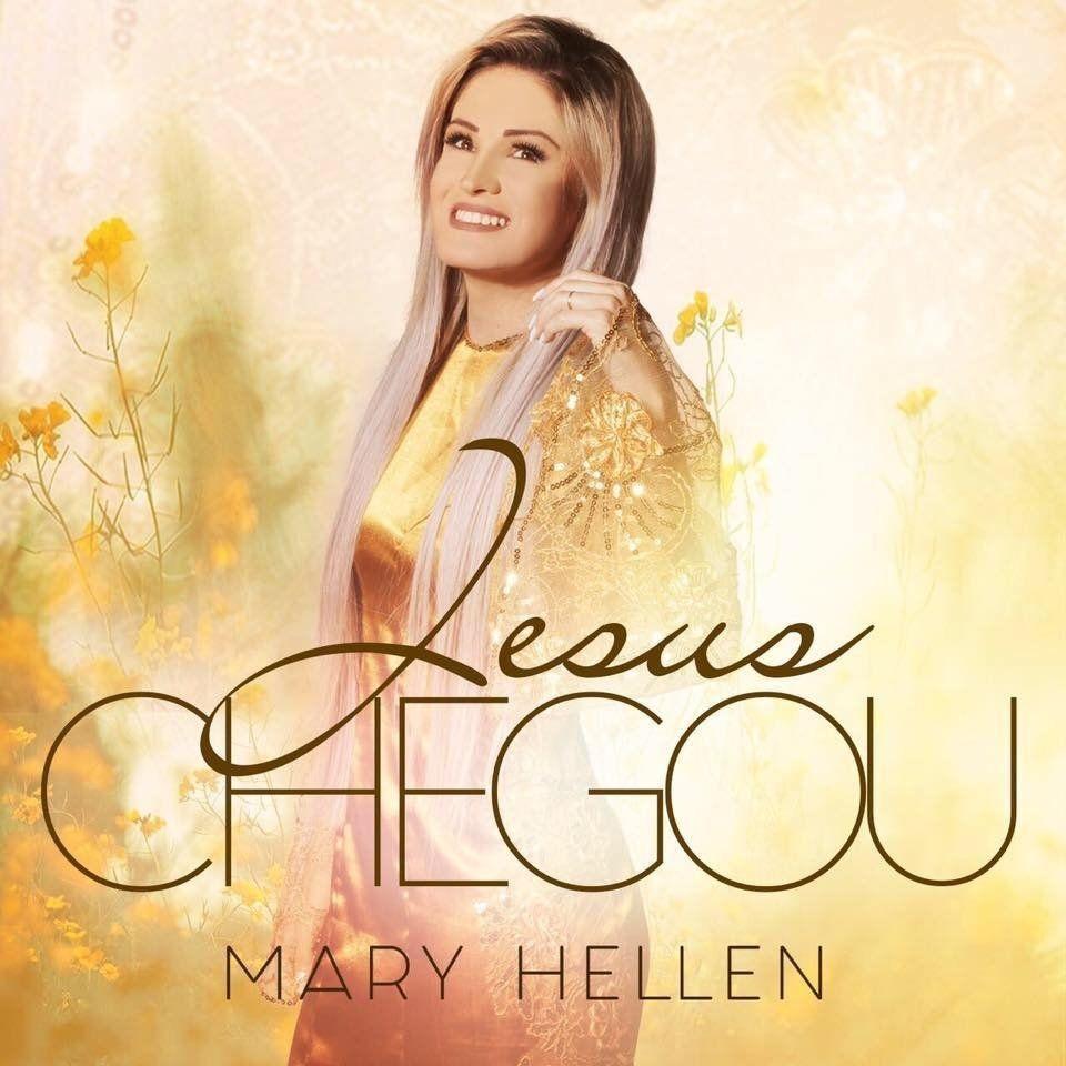 Capa do Álbum "Jesus Chegou", de Mary Hellen Bitencourt