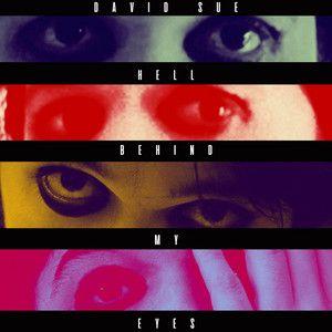 Portada de Sencillo/EP "Hell Behind My Eyes ", de David Sue