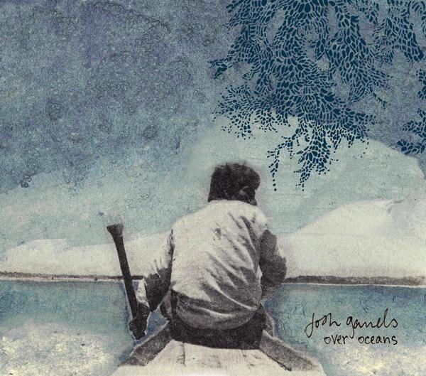 Capa do Álbum "Over Oceans", de Josh Garrels