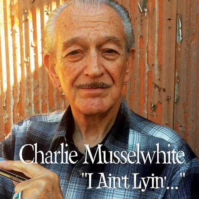 Portada de Álbum "I Ain't Lyin'...", de Charlie Musselwhite