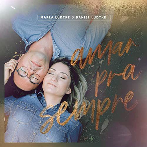 Portada de Sencillo/EP "Amar Pra Sempre (part. Marla Lüdtke)", de Daniel Ludtke