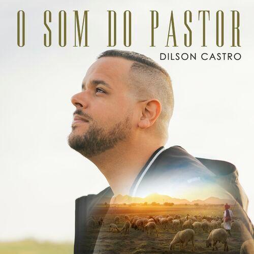 Capa do Single/EP "O Som do Pastor", de Dilson Castro
