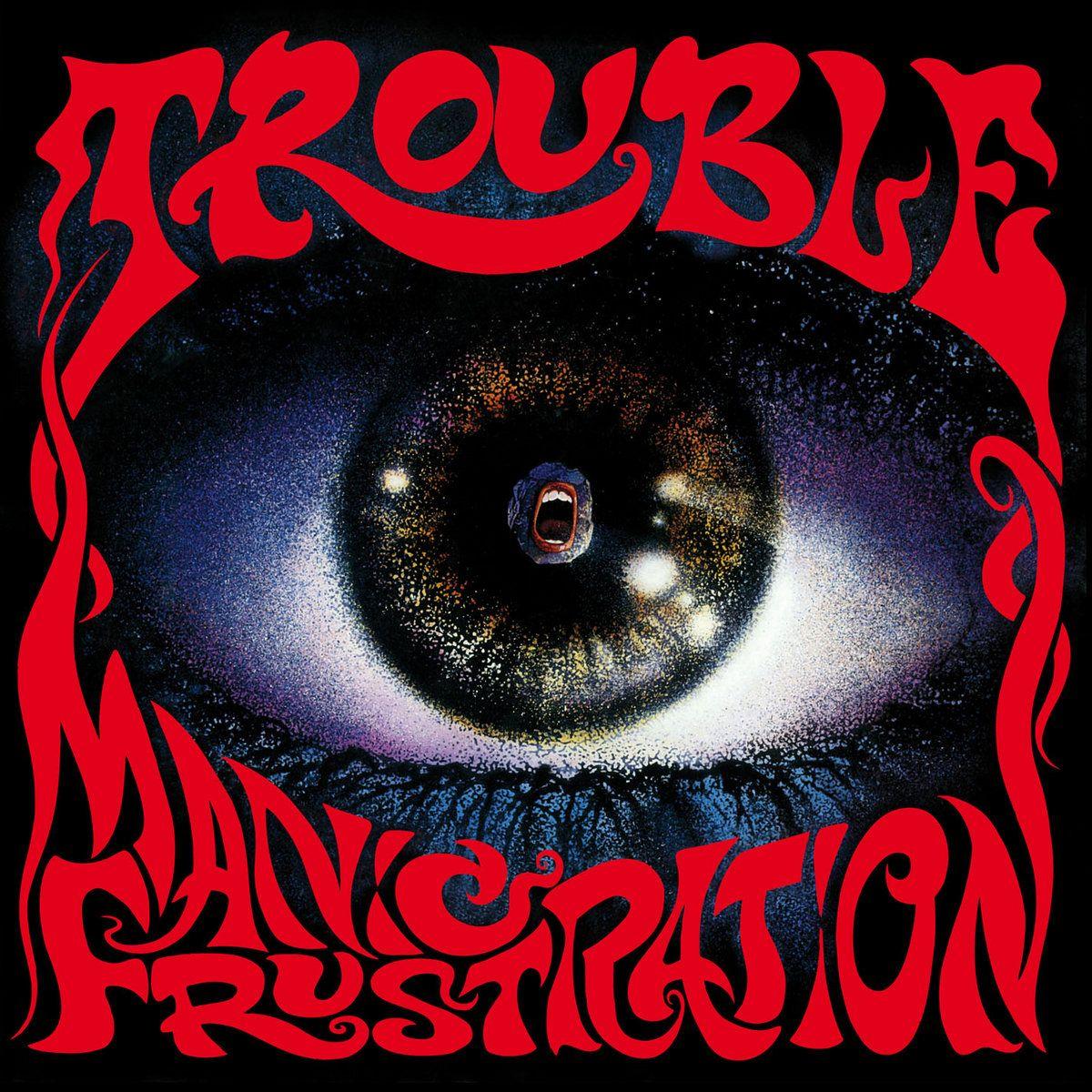 Portada de Álbum "Manic Frustration", de Trouble