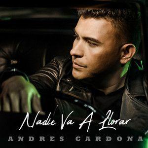 Portada de Sencillo/EP "Nadie Va A Llorar", de Andrés Cardona