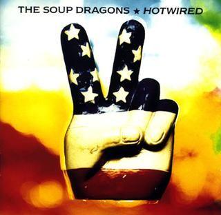 Portada de Álbum "Hotwired", de Soup Dragons