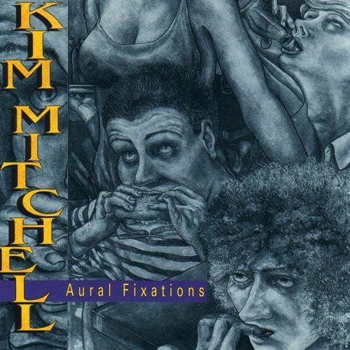 Portada de Álbum "Aural Fixations", de Kim Mitchell
