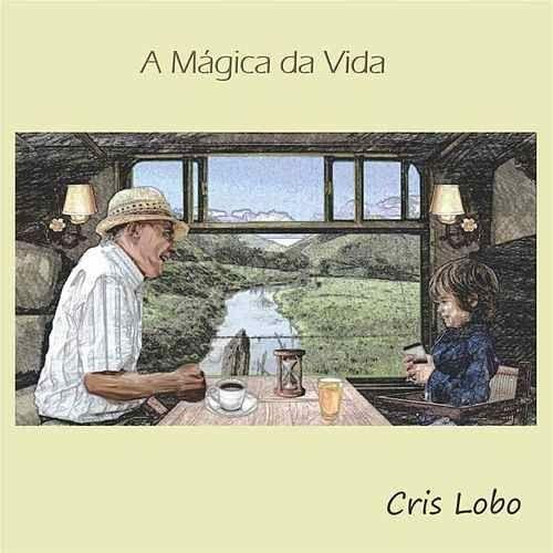 Capa do Álbum "A Mágica da Vida", de Cris Lobo (BR)