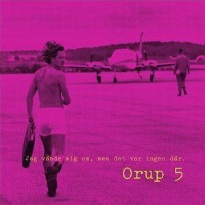 Capa do Álbum "Orup 5 - Jag Vände Mig Om, Men Det Var Ingen Där.", de Orup