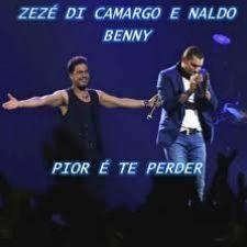 Portada de Sencillo/EP "Pior É Te Perder (part. Naldo Benny)", de Zezé Di Camargo