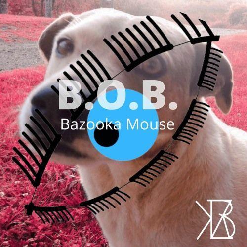 Portada de Sencillo/EP "B.O.B.", de Bazooka Mouse