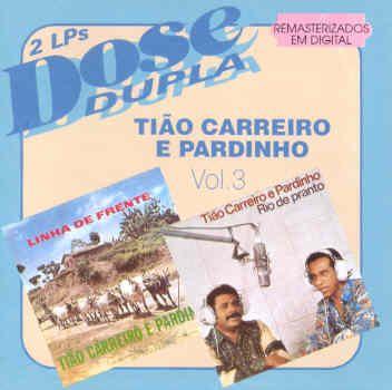 Album cover of "Dose Dupla (Vol. 3)" by Tião Carreiro e Pardinho